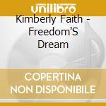 Kimberly Faith - Freedom'S Dream cd musicale di Kimberly Faith