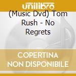 (Music Dvd) Tom Rush - No Regrets cd