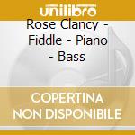 Rose Clancy - Fiddle - Piano - Bass cd