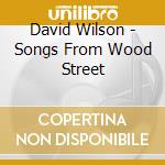 David Wilson - Songs From Wood Street cd