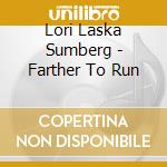 Lori Laska Sumberg - Farther To Run cd
