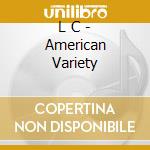 L C - American Variety cd