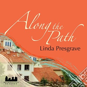 Linda Presgrave - Along The Path cd musicale di Linda Presgrave