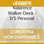 Nalarence Walker-Davis - It'S Personal cd