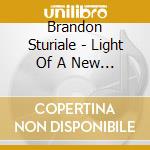 Brandon Sturiale - Light Of A New Day cd