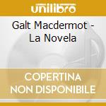 Galt Macdermot - La Novela cd