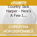 Country Jack Harper - Here's A Few I Wrote, .. And A Few I Didn't cd