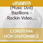 (Music Dvd) Bazillions - Rockin Video Collection cd musicale