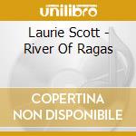 Laurie Scott - River Of Ragas cd