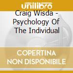 Craig Wisda - Psychology Of The Individual cd