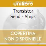 Transistor Send - Ships cd