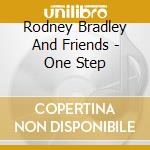 Rodney Bradley And Friends - One Step cd