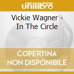 Vickie Wagner - In The Circle cd