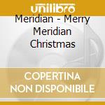 Meridian - Merry Meridian Christmas cd