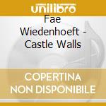 Fae Wiedenhoeft - Castle Walls cd