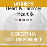 Heart & Hammer - Heart & Hammer cd