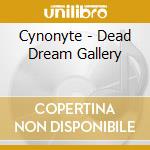 Cynonyte - Dead Dream Gallery cd