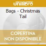Bags - Christmas Tail cd