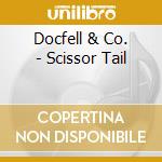Docfell & Co. - Scissor Tail