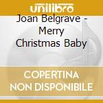 Joan Belgrave - Merry Christmas Baby cd