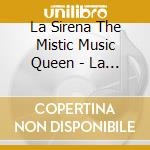 La Sirena The Mistic Music Queen - La Sirena'S On Top cd