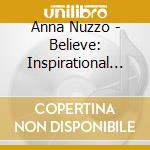 Anna Nuzzo - Believe: Inspirational Stories & Songs cd musicale di Anna Nuzzo