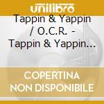 Tappin & Yappin / O.C.R. - Tappin & Yappin / O.C.R. cd musicale di Tappin & Yappin / O.C.R.