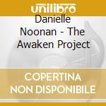 Danielle Noonan - The Awaken Project cd