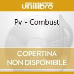 Pv - Combust cd