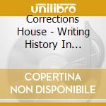 Corrections House - Writing History In Advance