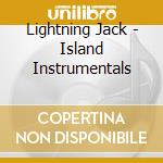 Lightning Jack - Island Instrumentals cd