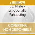 Liz Miele - Emotionally Exhausting cd