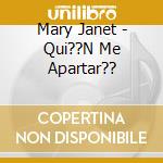 Mary Janet - Qui??N Me Apartar?? cd