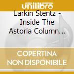 Larkin Stentz - Inside The Astoria Column (Flute Music Through Larkin) cd