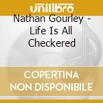 Nathan Gourley - Life Is All Checkered cd