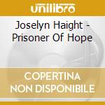 Joselyn Haight - Prisoner Of Hope cd