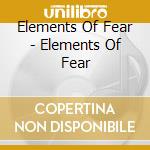 Elements Of Fear - Elements Of Fear cd