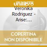 Veronika Rodriguez - Arise: Resplandece cd