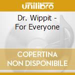 Dr. Wippit - For Everyone cd