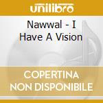 Nawwal - I Have A Vision cd
