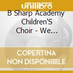 B Sharp Academy Children'S Choir - We Love Christmas, Vol. 1 cd