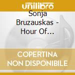 Sonja Bruzauskas - Hour Of Tranquility cd musicale di Sonja Bruzauskas