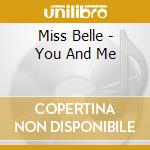 Miss Belle - You And Me cd