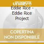 Eddie Rice - Eddie Rice Project cd