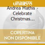 Andrea Mathis - Celebrate Christmas (Feat. William Sherrill Ii) cd