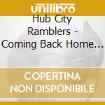 Hub City Ramblers - Coming Back Home To You cd