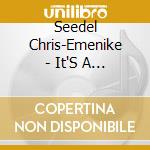 Seedel Chris-Emenike - It'S A Miracle cd musicale di Seedel Chris