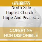 North Side Baptist Church - Hope And Peace: A North Side Christmas, Vol. 1 cd