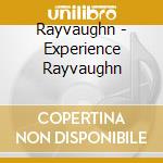 Rayvaughn - Experience Rayvaughn cd