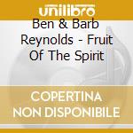 Ben & Barb Reynolds - Fruit Of The Spirit cd